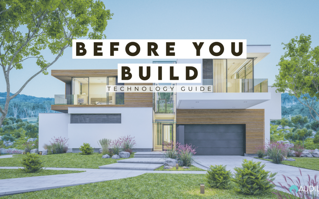 Before You Build - Home Technology Guide