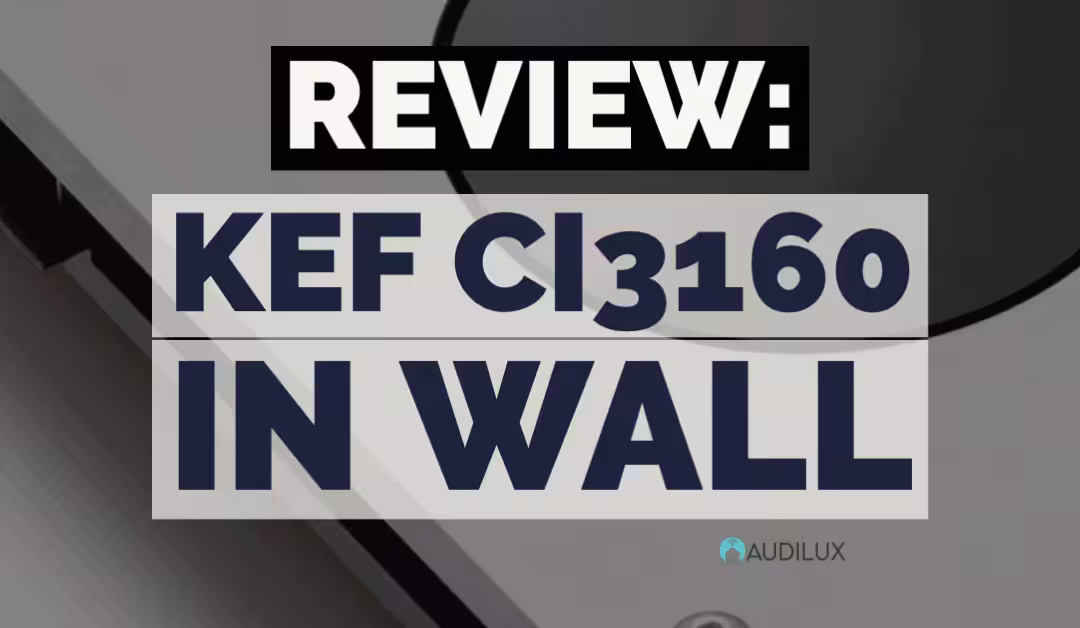 SPEAKER REVIEW: KEF Ci3160-RL THX Ultra In-Walls