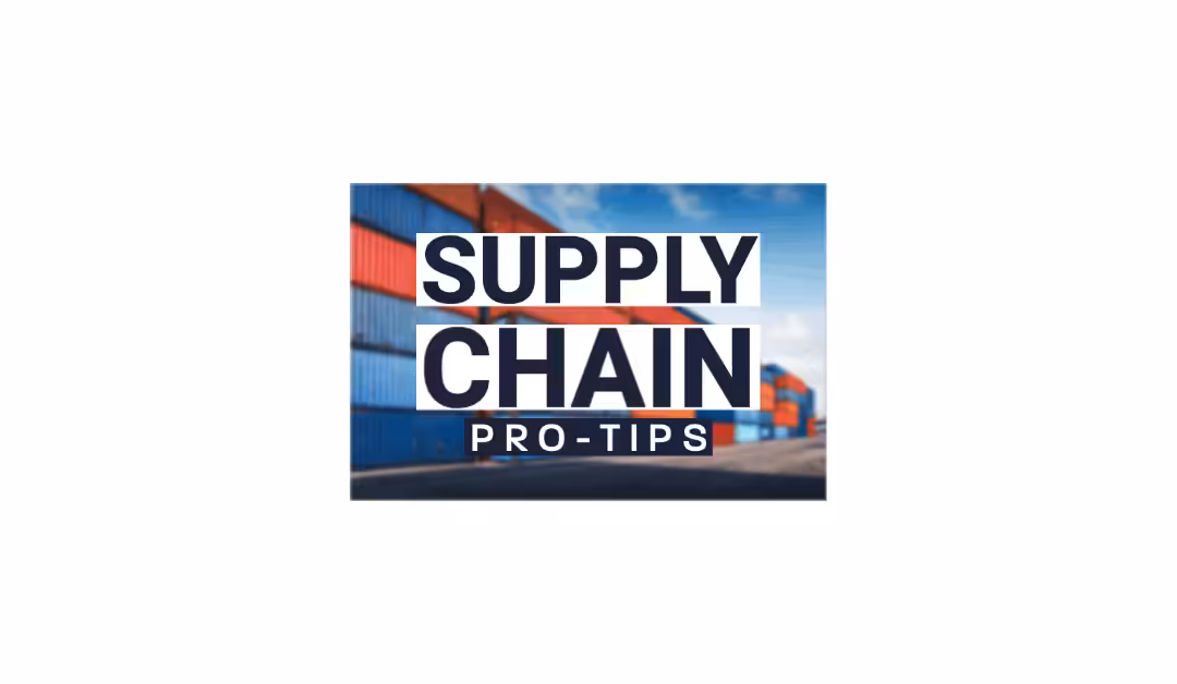 Pro-Tips for surviving the supply chain crisis