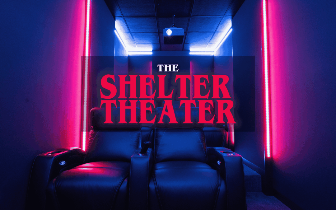 The Shelter Home Theater